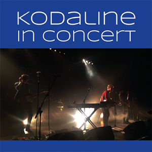 Kodaline in Concert